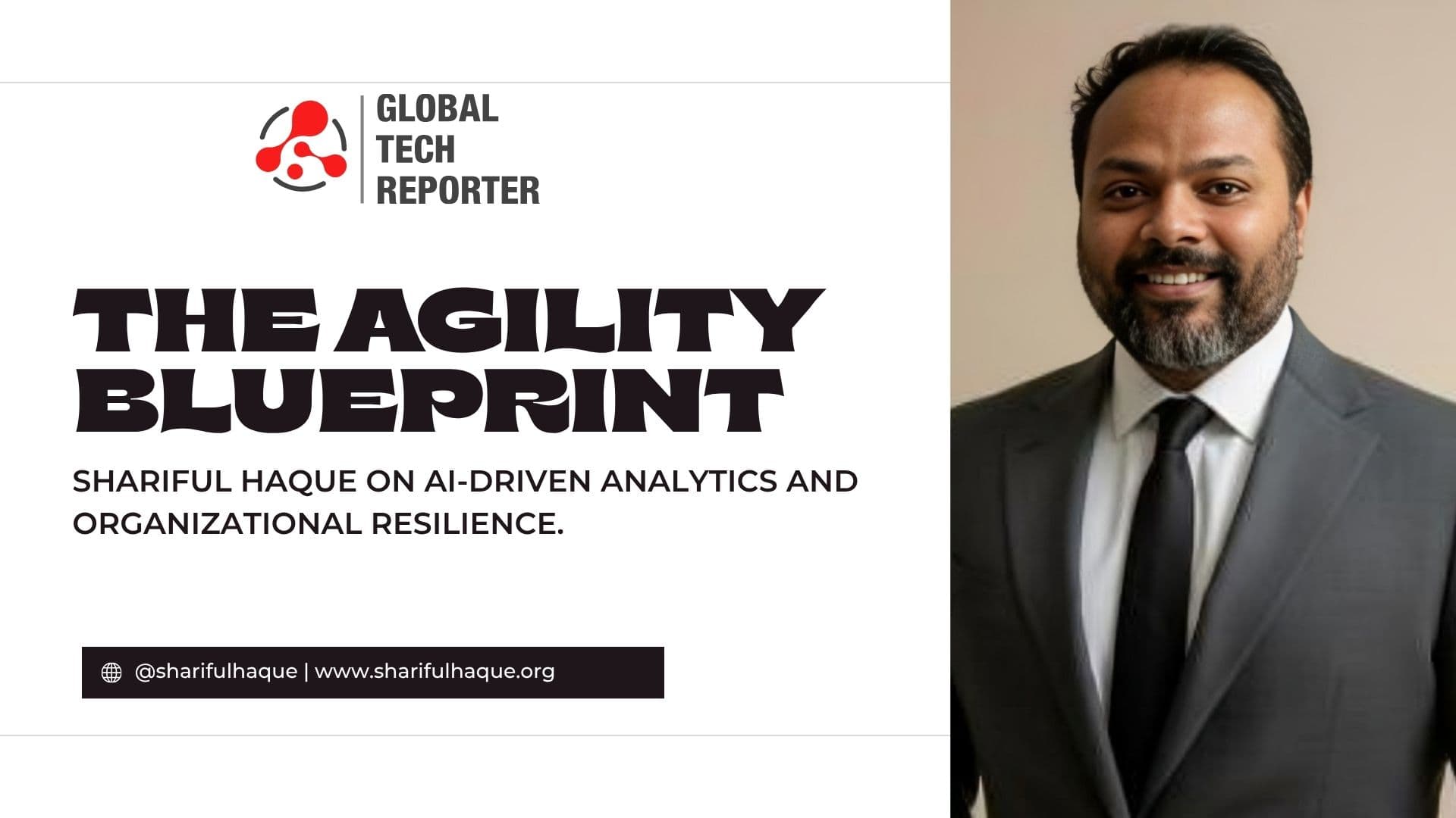 The Agility Blueprint: Shariful Haque on AI-Driven Analytics and Organizational Resilience