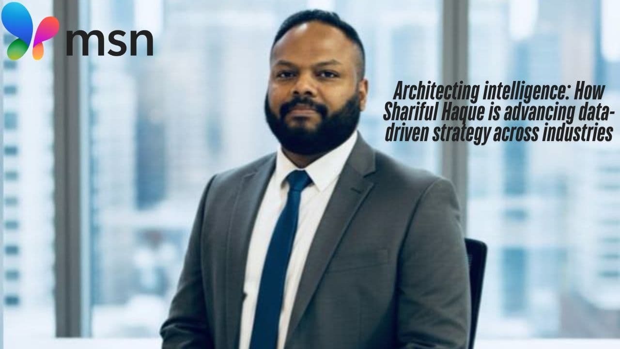Architecting intelligence: How Shariful Haque is advancing data-driven strategy across industries
