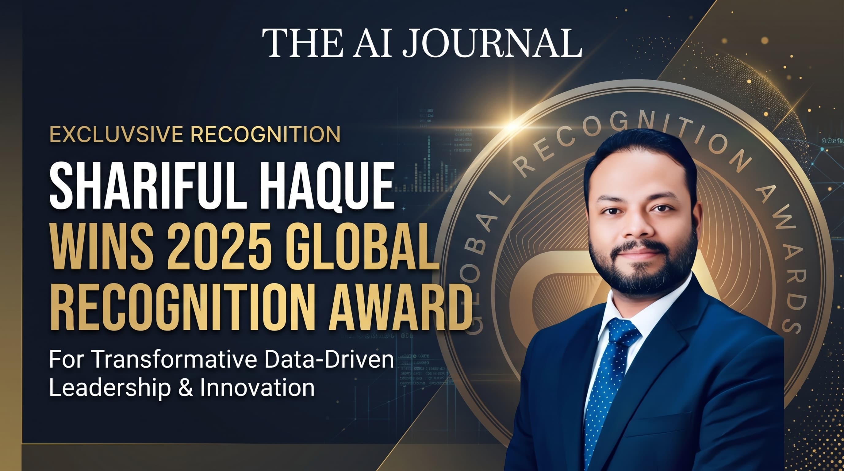 Shariful Haque Wins 2025 Global Recognition Award for Transformative Data-Driven Leadership and Innovation